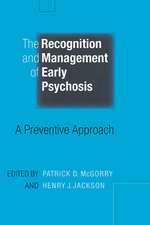 The Recognition and Management of Early Psychosis: A Preventive Approach