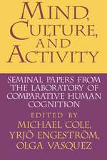 Mind, Culture, and Activity: Seminal Papers from the Laboratory of Comparative Human Cognition