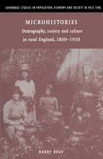 Microhistories: Demography, Society and Culture in Rural England, 1800–1930