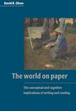 The World on Paper: The Conceptual and Cognitive Implications of Writing and Reading