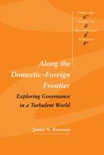 Along the Domestic-Foreign Frontier: Exploring Governance in a Turbulent World