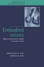 Embodied Voices: Representing Female Vocality in Western Culture