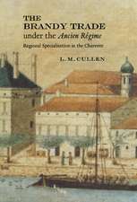 The Brandy Trade under the Ancien Régime: Regional Specialisation in the Charente