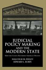 Judicial Policy Making and the Modern State: How the Courts Reformed America's Prisons