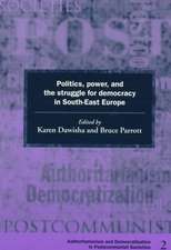 Politics, Power and the Struggle for Democracy in South-East Europe