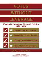 Votes without Leverage: Women in American Electoral Politics, 1920–1970