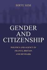 Gender and Citizenship: Politics and Agency in France, Britain and Denmark