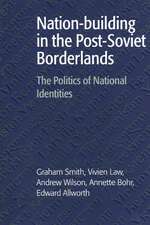 Nation-building in the Post-Soviet Borderlands: The Politics of National Identities