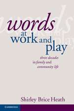 Words at Work and Play: Three Decades in Family and Community Life