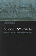 Pausanias' Greece: Ancient Artists and Roman Rulers