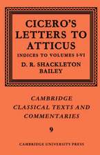 Cicero: Letters to Atticus: Volume 7, Indexes 1-6