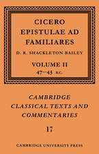 Cicero: Epistulae ad Familiares: Volume 2, 47–43 BC