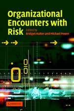 Organizational Encounters with Risk