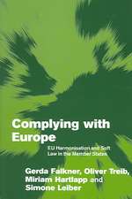 Complying with Europe: EU Harmonisation and Soft Law in the Member States