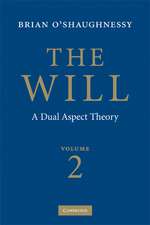 The Will: Volume 2, A Dual Aspect Theory