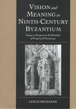 Vision and Meaning in Ninth-Century Byzantium: Image as Exegesis in the Homilies of Gregory of Nazianzus