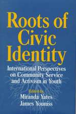 Roots of Civic Identity: International Perspectives on Community Service and Activism in Youth