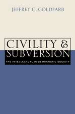 Civility and Subversion: The Intellectual in Democratic Society