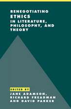 Renegotiating Ethics in Literature, Philosophy, and Theory