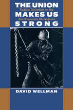 The Union Makes Us Strong: Radical Unionism on the San Francisco Waterfront