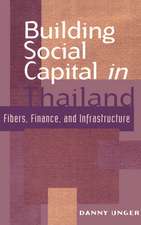 Building Social Capital in Thailand: Fibers, Finance and Infrastructure