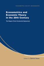 Econometrics and Economic Theory in the 20th Century: The Ragnar Frisch Centennial Symposium