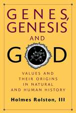 Genes, Genesis, and God: Values and their Origins in Natural and Human History