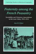 Fraternity among the French Peasantry: Sociability and Voluntary Associations in the Loire Valley, 1815–1914