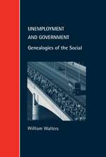 Unemployment and Government: Genealogies of the Social