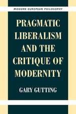 Pragmatic Liberalism and the Critique of Modernity