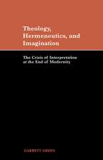 Theology, Hermeneutics, and Imagination: The Crisis of Interpretation at the End of Modernity