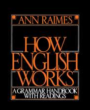 How English Works: A Grammar Handbook with Readings