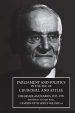 Parliament and Politics in the Age of Churchill and Attlee: The Headlam Diaries 1935–1951