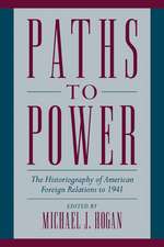 Paths to Power: The Historiography of American Foreign Relations to 1941