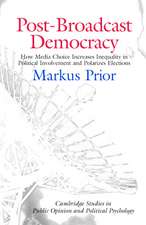 Post-Broadcast Democracy: How Media Choice Increases Inequality in Political Involvement and Polarizes Elections