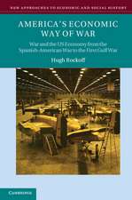 America's Economic Way of War: War and the US Economy from the Spanish-American War to the Persian Gulf War