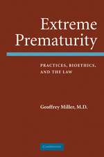 Extreme Prematurity: Practices, Bioethics and the Law