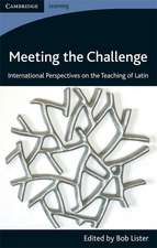 Meeting the Challenge: International Perspectives on the Teaching of Latin