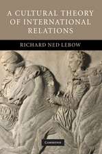 A Cultural Theory of International Relations