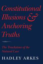 Constitutional Illusions and Anchoring Truths: The Touchstone of the Natural Law