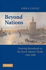 Beyond Nations: Evolving Homelands in the North Atlantic World, 1400–2000