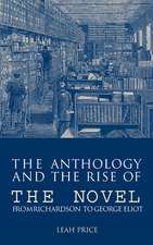 The Anthology and the Rise of the Novel: From Richardson to George Eliot