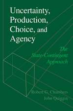 Uncertainty, Production, Choice, and Agency: The State-Contingent Approach