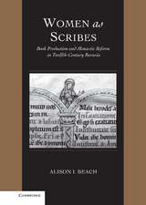 Women as Scribes: Book Production and Monastic Reform in Twelfth-Century Bavaria