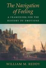 The Navigation of Feeling: A Framework for the History of Emotions