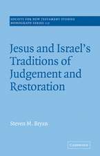 Jesus and Israel's Traditions of Judgement and Restoration