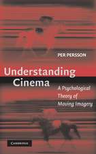 Understanding Cinema: A Psychological Theory of Moving Imagery