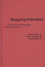 Designing Federalism: A Theory of Self-Sustainable Federal Institutions