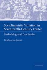 Sociolinguistic Variation in Seventeenth-Century France: Methodology and Case Studies