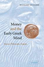 Money and the Early Greek Mind: Homer, Philosophy, Tragedy